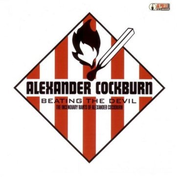 Beating the devil-the incendiary Alexander Cockburn