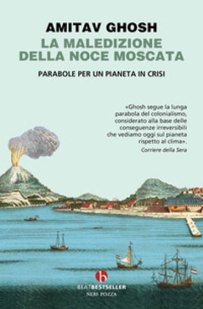 La maledizione della noce moscata. Parabole per un pianeta in crisi Amitav Ghosh