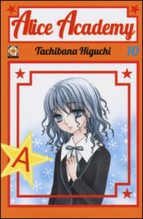 Alice academy. Vol. 10 Higuchi Tachibana