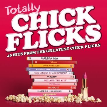 Totally chick flicks AA.VV. Artisti Vari