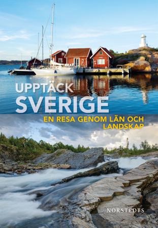 Upptäck Sverige : en resa genom län och landskap - Bok - Häftad