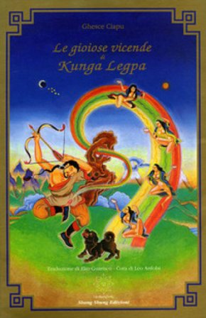 Le gioiose vicende di Kunga Legpa Ciapu (Geshe)