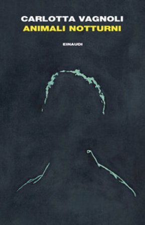 Animali notturni Carlotta Vagnoli