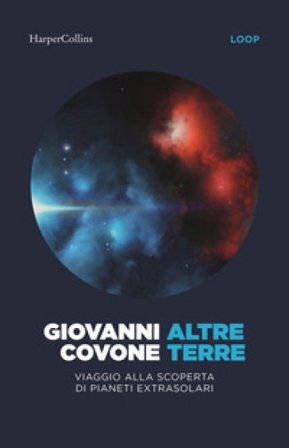 Altre terre. Viaggio alla scoperta di pianeti extrasolari Giovanni Covone