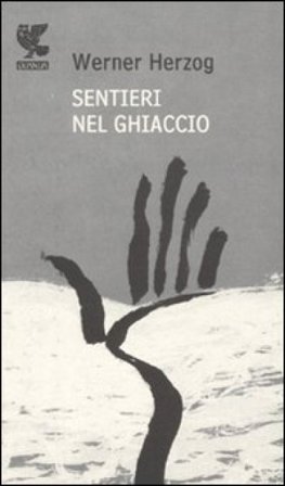 Sentieri nel ghiaccio Werner Herzog