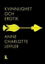 Kvinnlighet och erotik - Bok av Anne Charlotte Leffler - Häfte
