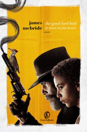 The good lord bird. La storia di John Brown James McBride