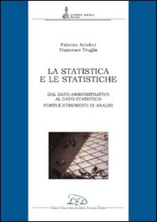 La statistica e le statistiche. Fonti e strumenti per l'analisi dei dati Fabrizio Antolini
