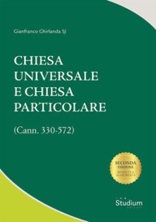 Chiesa universale e Chiesa particolare (Cann. 330-572) Gianfranco Ghirlanda