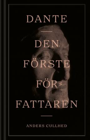Dante : den förste författaren - Bok av Anders Cullhed - Inbunden