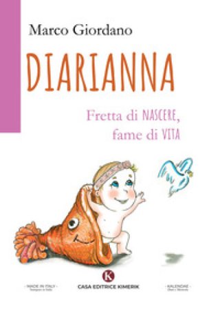 Diarianna. Fretta di nascere, fame di vita Marco Giordano