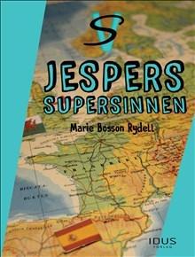 Jespers supersinnen - Bok av Marie Bosson Rydell - Inbunden