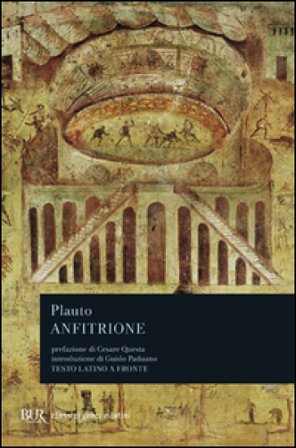 Anfitrione. Testo latino a fronte Tito Maccio Plauto