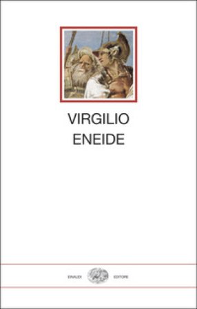 Eneide. Testo latino a fronte Publio Virgilio Marone