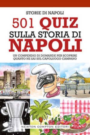 501 quiz sulla storia di Napoli Storie di Napoli