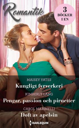 Kungligt fyrverkeri ; Pengar, passion och piruetter ; Doft av apelsin - Bok av Carol Marinelli, Kimberly Lang, m.fl. - Häfte