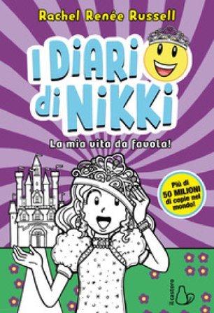 La mia vita da favola! I diari di Nikki Rachel Renée Russell