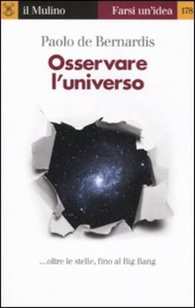 Osservare l'universo... oltre le stelle, sino al Big Bang Paolo De Bernardis