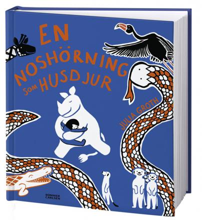 En noshörning som husdjur - Bok av Julia Groth - Inbunden