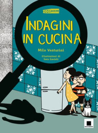 Indagini in cucina Mila Venturini