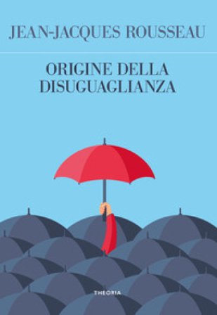 Origine della disuguaglianza Jean-Jacques Rousseau