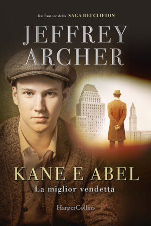 Kane e Abel. La miglior vendetta Jeffrey Archer