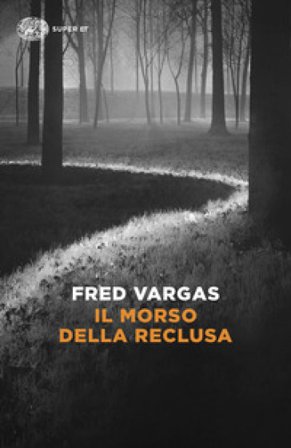 Il morso della reclusa. I casi del commissario Adamsberg. Vol. 9 Fred Vargas