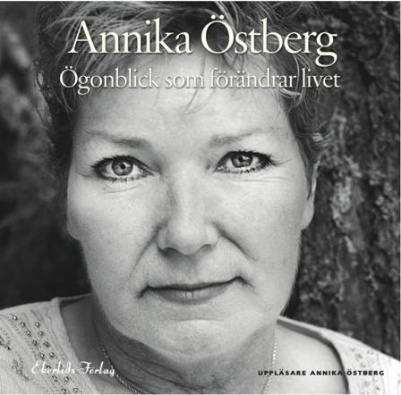 Ögonblick som förändrar livet - Ljudbok av Annika Östberg - CD