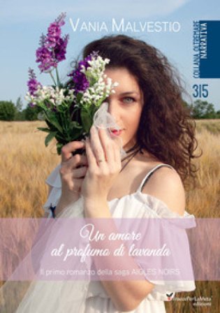 Un amore al profumo di lavanda. Aigles Noir. Vol. 1 Malvestio Vania
