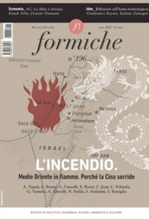 Formiche (2023). Vol. 196: L' incendio. Medio Oriente in fiamme. Perché la Cina sorride