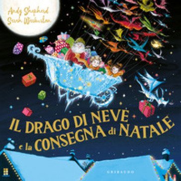 Il drago di neve e la consegna di Natale. Ediz. a colori