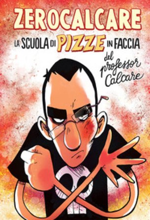 La scuola di pizze in faccia del professor Calcare Zerocalcare