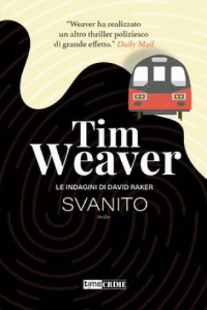 Svanito. Le indagini di David Raker. Vol. 3 Tim Weaver