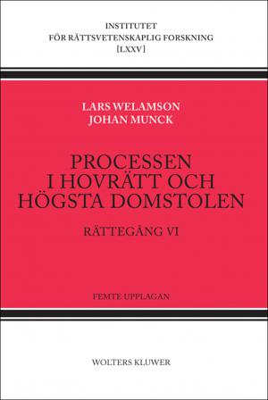 Processen i hovrätt och Högsta domstolen : rättegång VI - Bok av Lars Welamson & Johan Munck - Häfte