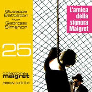 L'amica della signora Maigret letto da Giuseppe Battiston. Audiolibro. CD Audio formato MP3 Georges Simenon