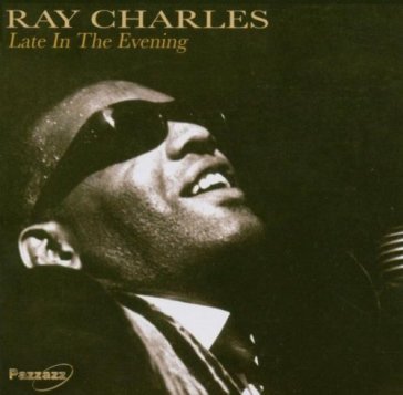 Late in the evening Ray Charles