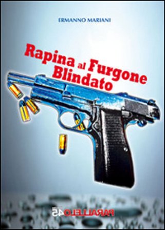 Rapina al furgone blindato Ermanno Mariani