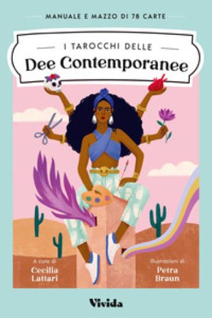 I tarocchi delle dee contemporanee. Con 78 Carte Cecilia Lattari