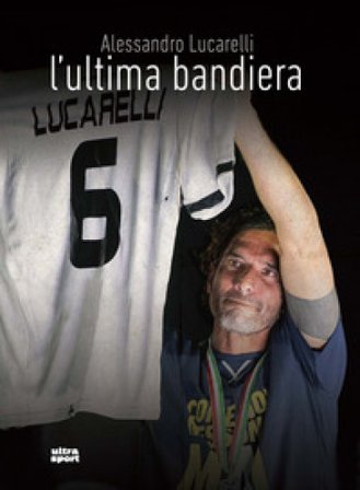 L'ultima bandiera Alessandro Lucarelli