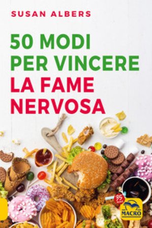 50 modi per vincere la fame nervosa Susan Albers