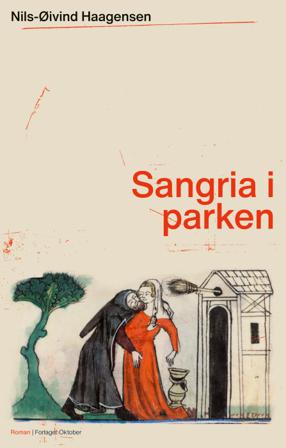 Sangria i parken - Bok av Nils-Øivind Haagensen - Hardback