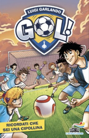 Ricordati che sei una cipollina Luigi Garlando