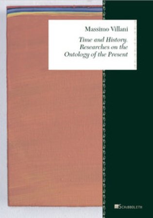 Time and history. Researches on the ontology of the present Massimo Villani