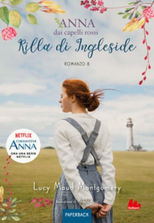 Rilla di Ingleside. Anna dai capelli rossi. Paperback. Vol. 8 Lucy Maud Montgomery