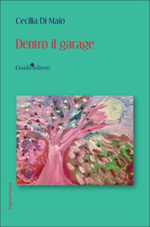 Dentro il garage. Nuova ediz. Cecilia Di Maio