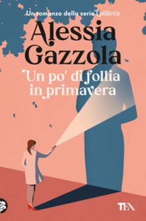 Un po' di follia in primavera Alessia Gazzola