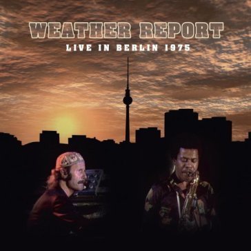 Live in berlin 1975 (cd+dvd) Weather Report