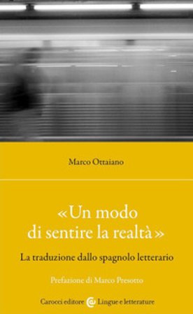 «Un modo di sentire la realtà». La traduzione dallo spagnolo letterario Marco Ottaiano