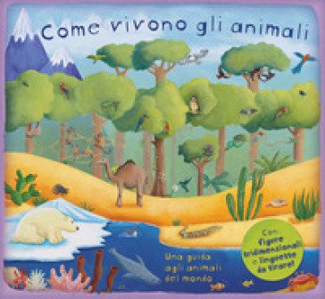 Come vivono gli animali. Ediz. a colori Christiane Dorion