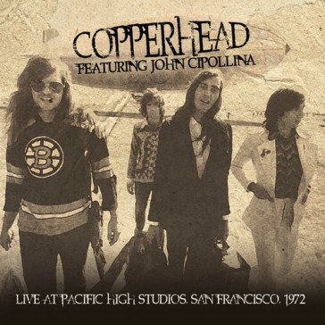 Live at paciffic studios, 1972 COPPERHEAD